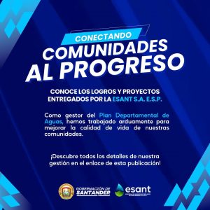 Conoce los logros y proyectos entregados por la esant sa esp